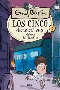 Los Cinco Detectives 13 Misterio del Fugitivo