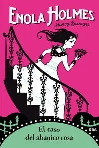 Enola Holmes 4. El Caso del Abanico Rosa