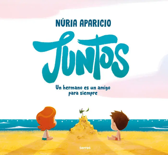 Juntos. Un Hermano Es un Amigo para Siempre