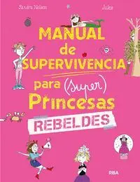 Manual de Supervivencia para (Super) Princesas Rebeldes