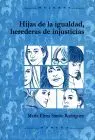 Hijas de la Igualdad, Herederas de Injusticias