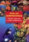 Guia del Submarinista. España, Baleares y Costa Mediterranea