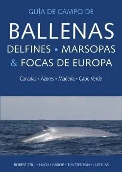 Guia de Campo de Ballenas, Delfines, Marsopas y Focas de Europa