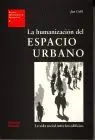 Humanizacion del Espacio Urbano, la