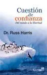 Cuestión de Confianza. Del Miedo a la Libertad.