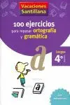 100 Ejercicios para Repasar Ortografía y Gramática. Lengua 4. Primaria (Vacaciones Santillana)