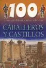 100 Cosas que Deberias Saber Sobre Caballeros y Castillos
