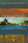 Civilizaciones. La Lucha del Hombre por Controlar la Naturaleza
