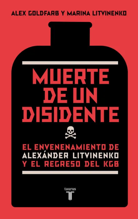 Muerte de un Disidente. El Envenenamiento de Alexander Litvinenko y el Regreso del Kgb