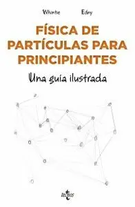 Física de Partículas. Una Guía Ilustrada