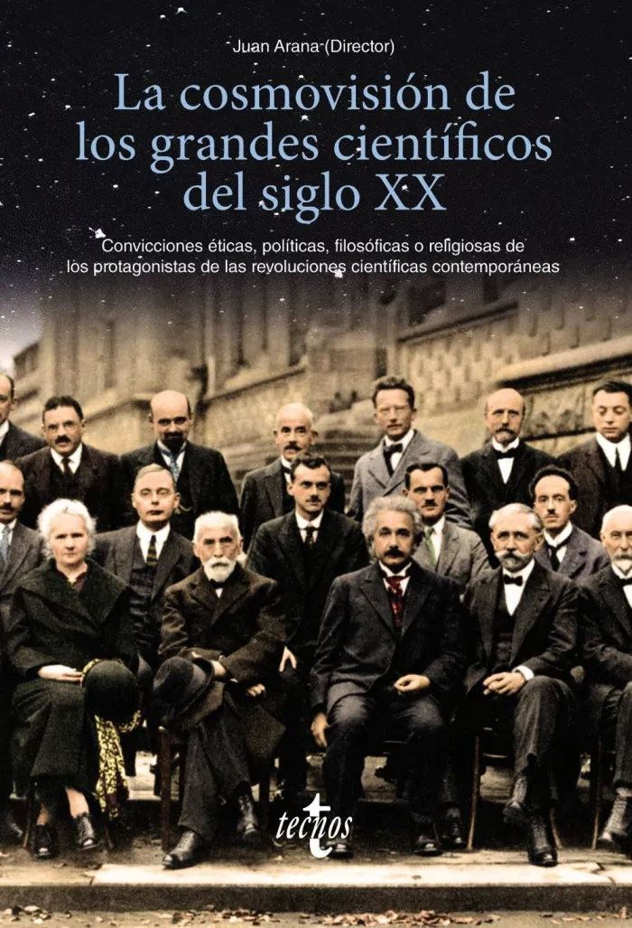 La Cosmovisión de los Grandes Científicos del Siglo Xx