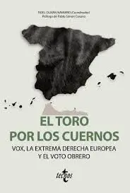 El Toro por los Cuernos. Vox la Extrema Derecha Europea y el Voto Obrero