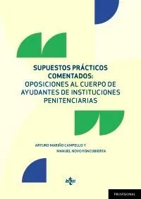 Supuestos Prácticos Comentados. Oposiciones Al Cuerpo de Ayudantes Instituciones Penitenciarias