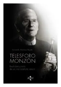 Telesforo Monzón. Realidad y Mito de un Nacionalista Vasco