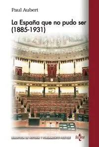 La España que Pudo Ser (1885-1931)