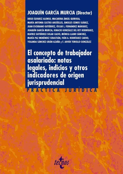 El Concepto de Trabajador Asalariado: Notas Legales, Indicios y Otros Indicadores de Origen Jurisprudencial