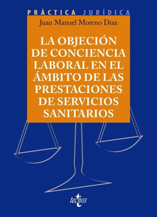 La Objeción de Conciencia en el Ámbito de las Prestaciones de Servicio Sanitarias