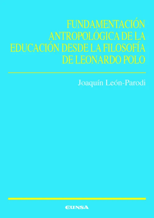 Fundamentacion Antropológica de la Educación Desde la Filosofía de Leonardo Polo