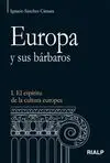 Europa y Sus Bárbaros. I. El Espíritu de la Cultura Europea
