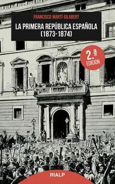 Primera Republica Española 1873 - 1874, la