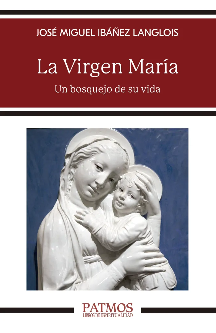 La Virgen Maria. Un Bosquejo de Su Vida
