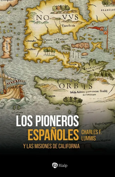 Los Pioneros Españoles y las Misiones de California