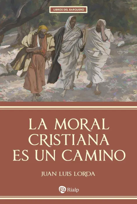 La Moral Cristiana Es un Camino