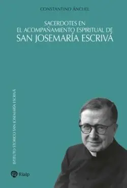 Sacerdotes en el Acompañamiento Espiritual de San Josemaría Escrivá