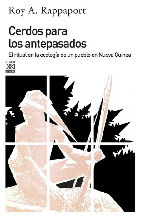 Cerdos para los Antepasados. El Ritual en la Ecologia de un Puebl
