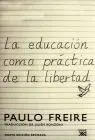 Educacion Como Practica de la Libertad, la