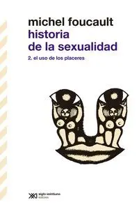 Historia de la Sexualidad 2 el Uso de los Placeres