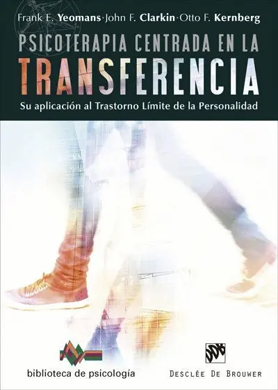 Psicoterapia Centrada en la Transferencia. Su Aplicacion Al Trastorno Limite de la Personalidad