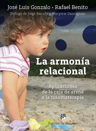 La Armonía Relacional. Aplicaciones de la Caja de Arena a la Traumaterapia