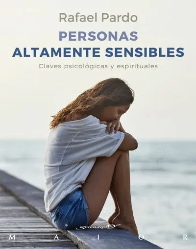 Personas Altamente Sensibles. Claves Psicologicas y Espirituales