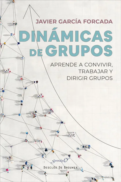 Dinámicas de Grupos. Aprende a Convivir, Trabajar y Dirigir Grupos