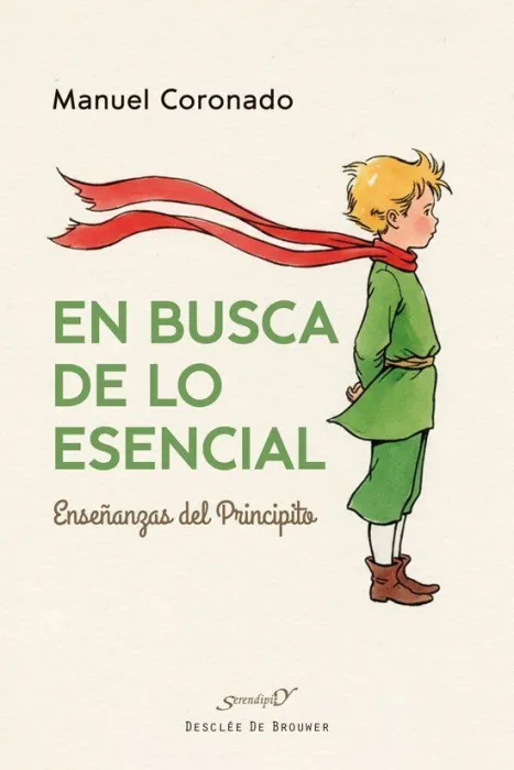 En Busca de lo Esencial. Enseñanzas del Principito