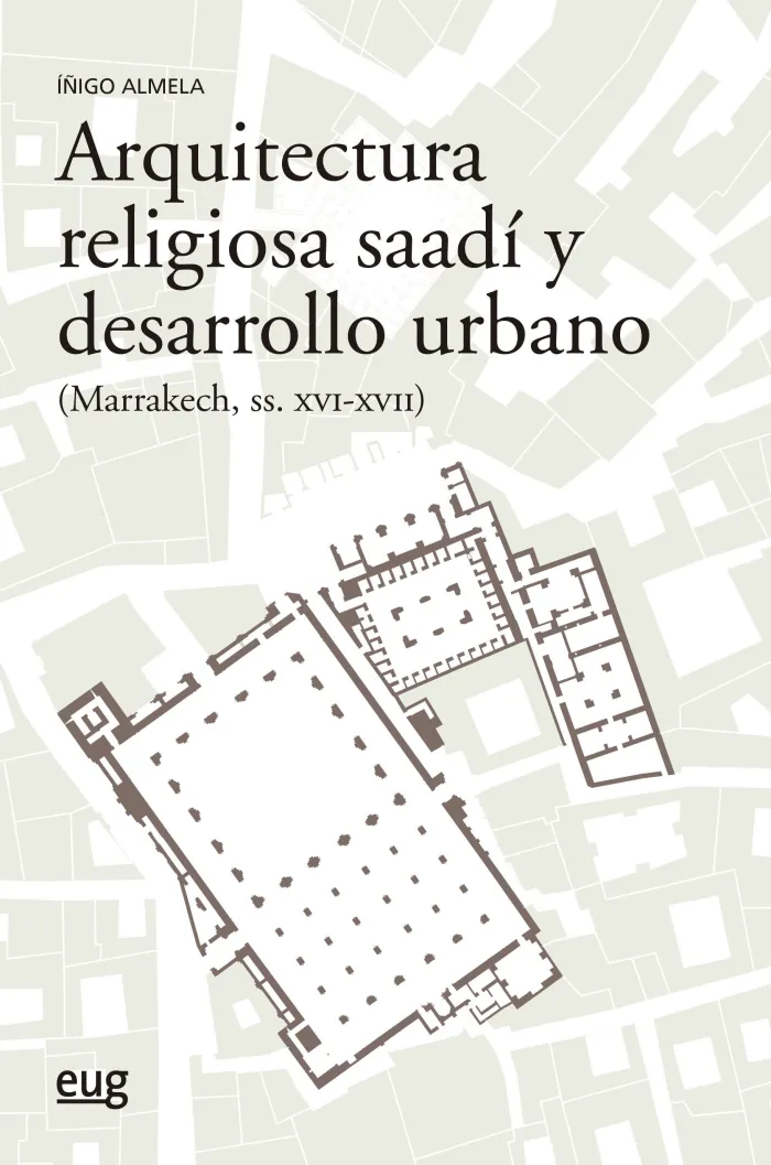 Arquitectura Religiosa Saadí y Desarrollo Urbano (Marrakech Siglos Xvi-Xv)