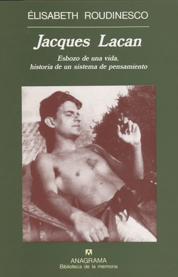 Jacques Lacan. Esbozo de una Vida, Historia de un Sistema de Pens