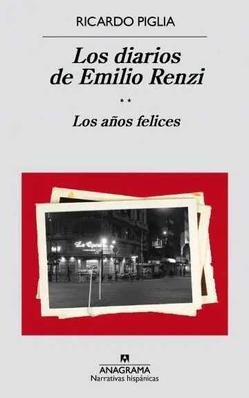 Los Diarios de Emilio Renzi T. 2 los Años Felices