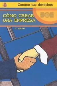 Como Crear una Empresa. Conoce Tus Derechos