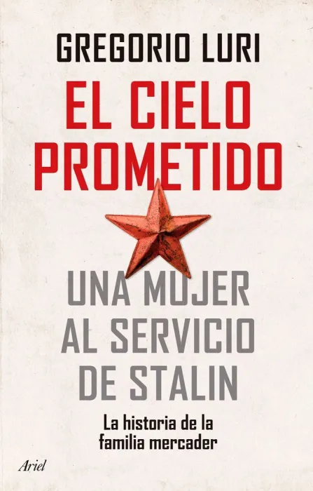 El Cielo Prometido. Una Mujer Al Servicio de Stalin
