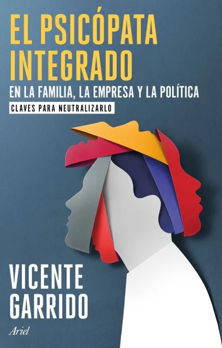 El Psicópata Integrado en la Familia, la Empresa y la Política