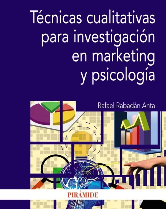 Técnicas Cualitativas para Investigación en Marketing y Psicología