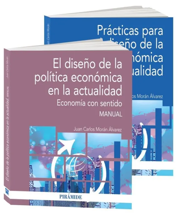Pack - el Diseño de la Politica Economica en la Actualidad + Prácticas para el Diseño de la Política Económica en la Actualidad