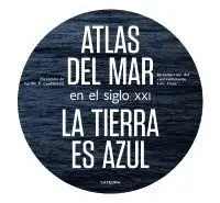 Atlas del Mar en el Siglo Xxi la Tierra Es Azul