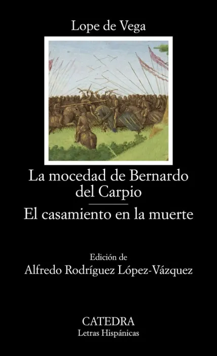 La Mocedad de Bernardo del Carpio / el Casamiento en la Muerte
