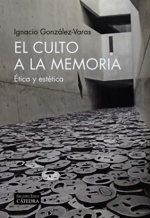 El Culto a la Memoria. Ética y Estética