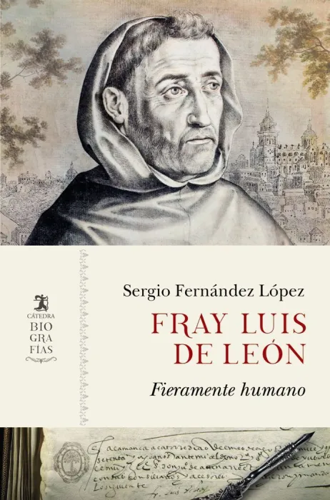 Fray Luis de León. Fieramente Humano
