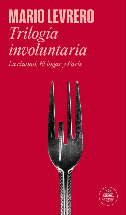 Trilogía Involuntaria (La Ciudad / el Lugar / París)