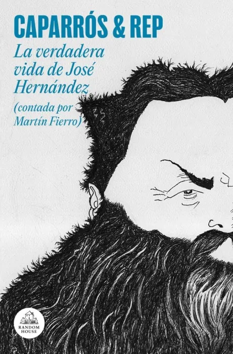 La Verdadera Vida de José Hernández (Contada por Martin Fierro)